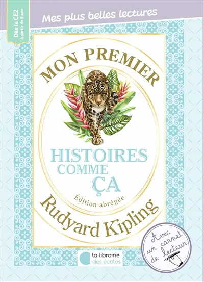 Mon premier Rudyard Kipling : Histoires comme ça : édition abrégée