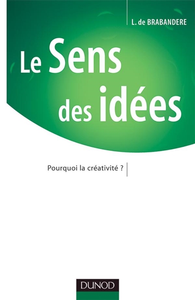 Les sens des idées : pourquoi la créativité ?