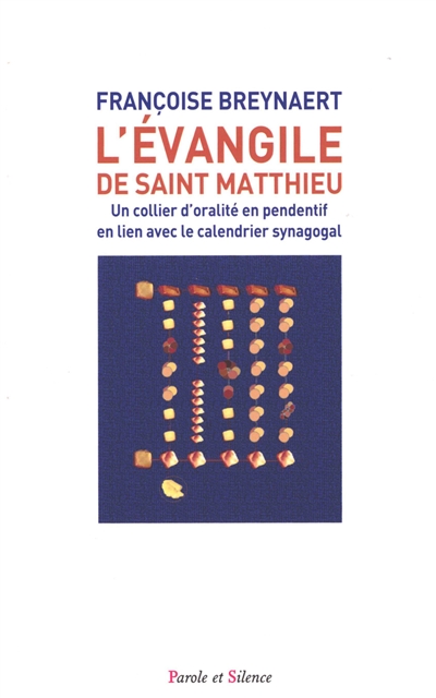 L'Evangile de saint Matthieu : un collier d'oralité en pendentif en lien avec le calendrier synagogal