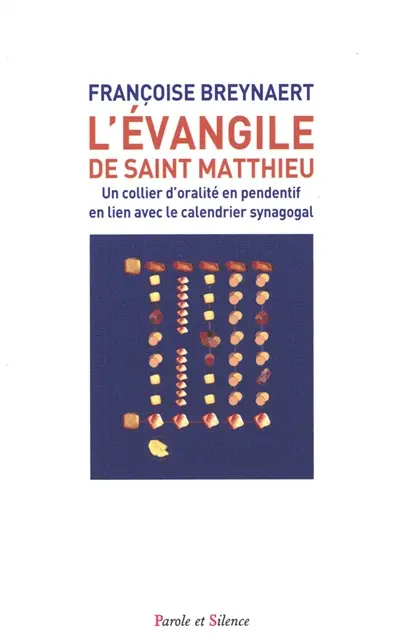 L'Evangile selon saint Matthieu : un collier d'oralité en pendentif en lien avec le calendrier synagogal L'Evangile selon saint Matthieu : un collier d'oralité en pendentif en lien avec le calendrier synagogal