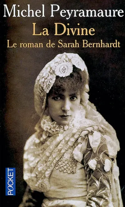 La divine : le roman de Sarah Bernhardt