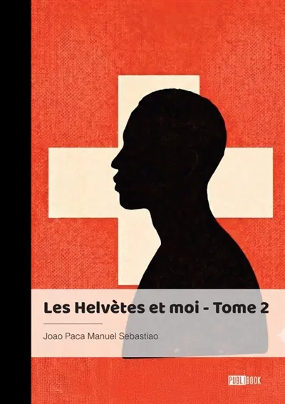 Les Helvètes et moi : Tome 2