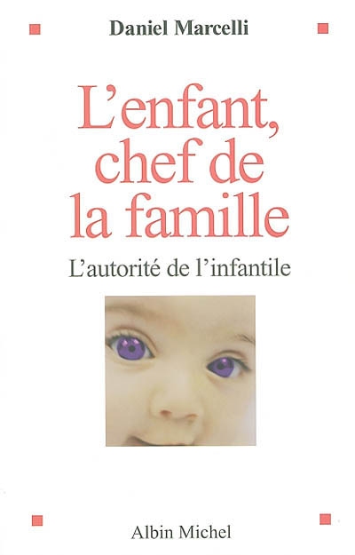 L'enfant, chef de la famille : l'autorité de l'infantile