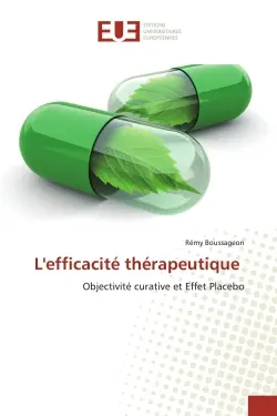 L'efficacité thérapeutique : Objectivité curative et Effet Placebo