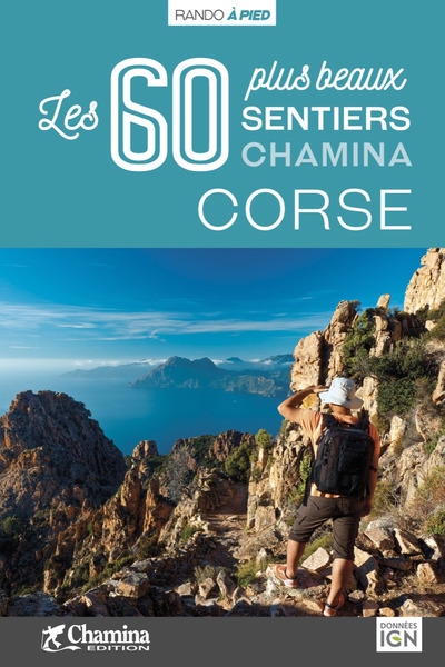 Corse : les 60 plus beaux sentiers