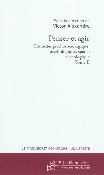 penser et agir. vol. 2. contextes psychosociologique, psychologique, spatial et écologie urbaine