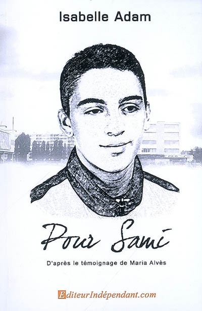 Pour Sami : d'après le témoignage de Maria Alvès
