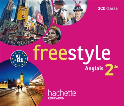 Freestyle : anglais, 2de, A2-B1 : 3 CD classe