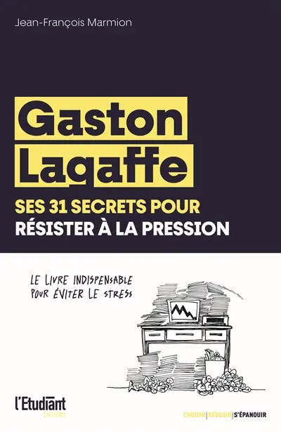 Gaston Lagaffe : ses 31 secrets pour résister à la pression