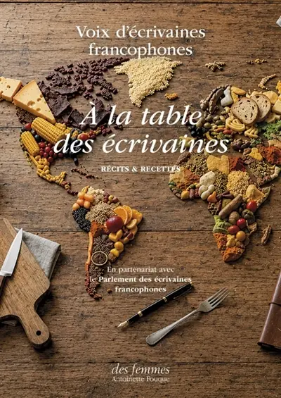 A la table des écrivaines : récits & recettes