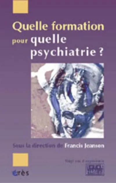 Quelle formation pour quelle psychiatrie ? : vingt ans d'expérience, Sofor