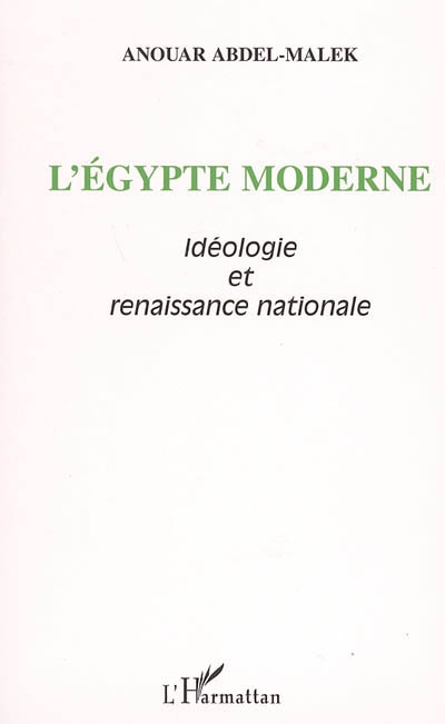 Idéologie et renaissance nationale : l'Egypte moderne