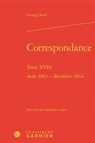 Correspondance. Vol. 18. Août 1863-décembre 1864