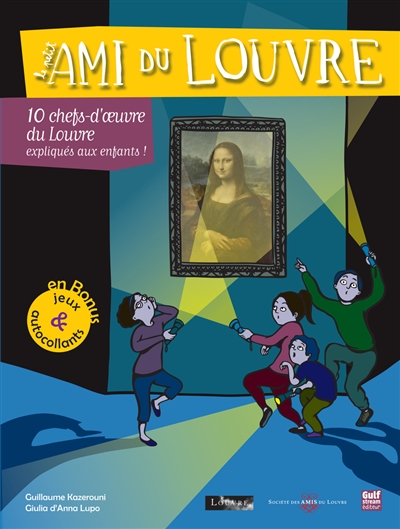 Le petit ami du Louvre. 10 chefs-d'oeuvre du Louvre expliqués aux enfants !
