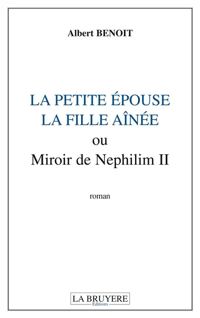 LA PETITE EPOUSE LA FILLE AINEE OU MIROIR DE NEPHILIM II