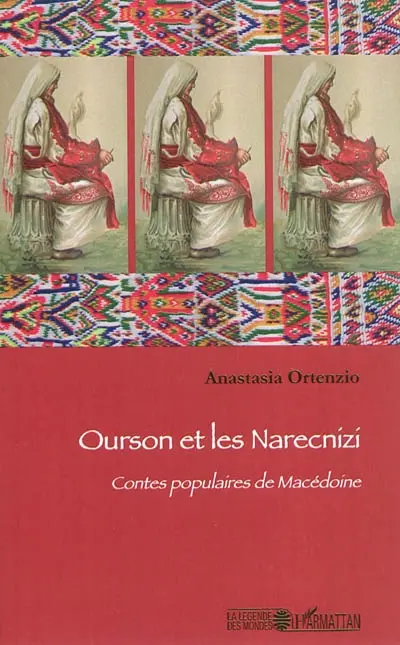 Ourson et les Narecnizi : contes populaires de Macédoine