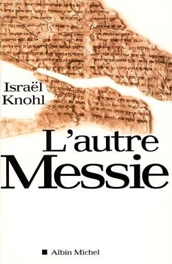 L'autre Messie : l'extraordinaire révélation des manuscrits de Qumrân