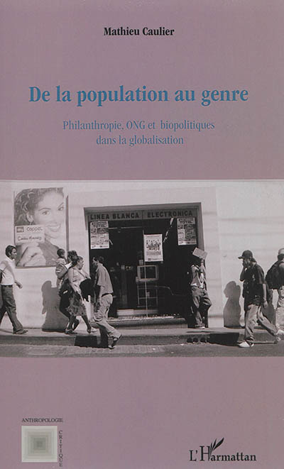 De la population au genre : philanthropie, ONG et biopolitiques dans la globalisation