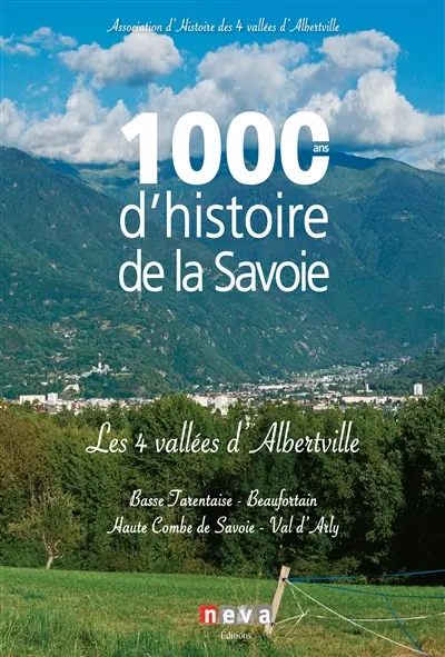 1000 ans d'histoire de la Savoie : Les 4 vallées d'Albertvill
