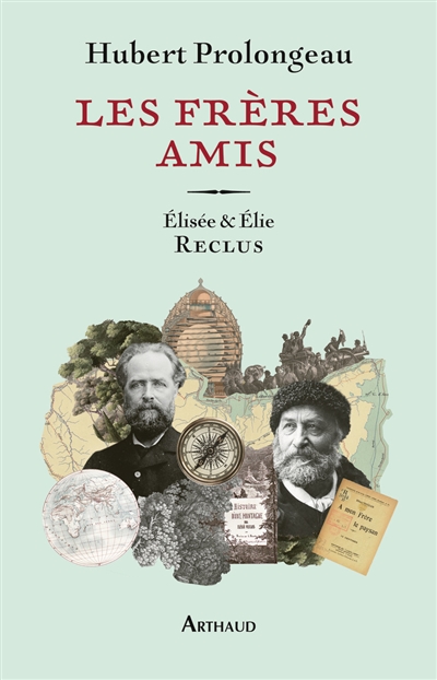 Les frères amis : Elisée & Elie Reclus