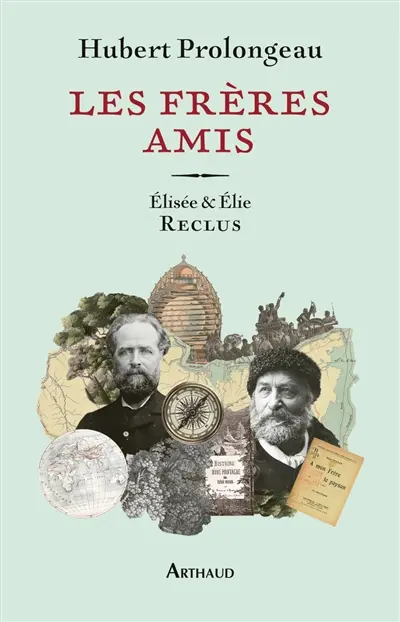 Les frères amis : Elisée & Elie Reclus