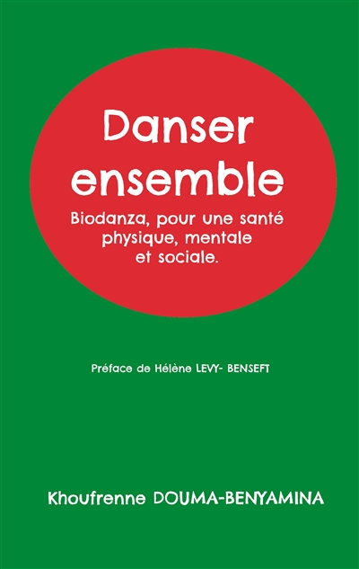Danser ensemble : Biodanza,...