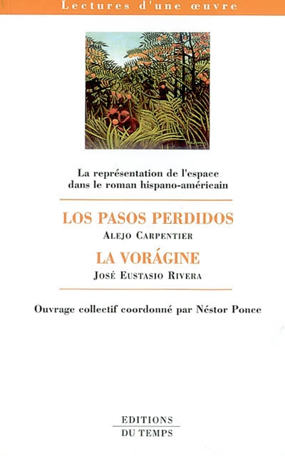 Los pasos perdidos, Alejo Carpentier, La voragine, José Eustasio Rivera : la représentation de l'espace dans le roman hispano-américain