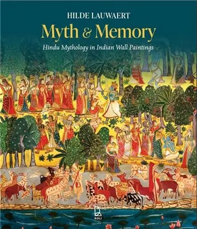 Myth And Memory Hindu Mythology In Indian Wall Paintings