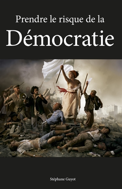 Prendre le risque de la démocratie