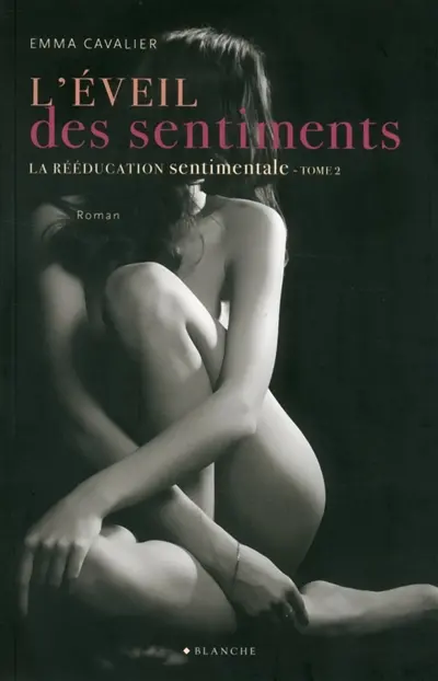 La rééducation sentimentale. Vol. 2. L'éveil des sentiments