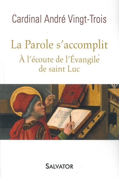 La parole s'accomplit : à l'écoute de l'Evangile de saint Luc
