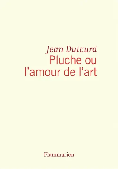 Pluche ou l'amour de l'art