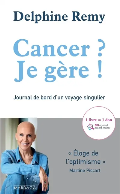 Cancer ? Je gère ! : journal de bord d'un voyage singulier