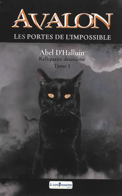 Avalon. Vol. 2. Les portes de l'impossible : reliquaire deuxième. Vol. 1