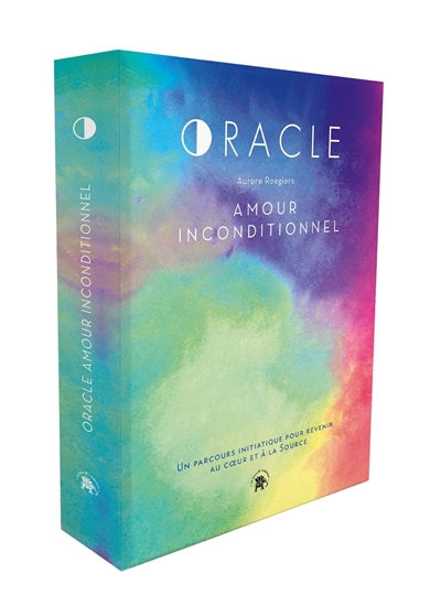 Oracle amour inconditionnel : un parcours initiatique pour revenir au coeur et à la source