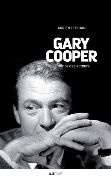 Gary Cooper : le prince des acteurs