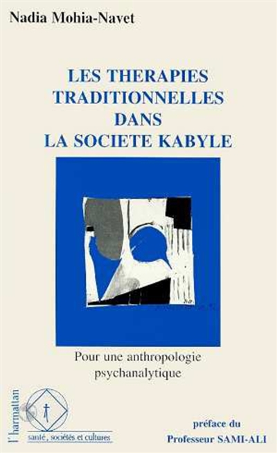 Les Thérapies traditionnelles dans la société kabyle : pour une anthropologie psychanalytique
