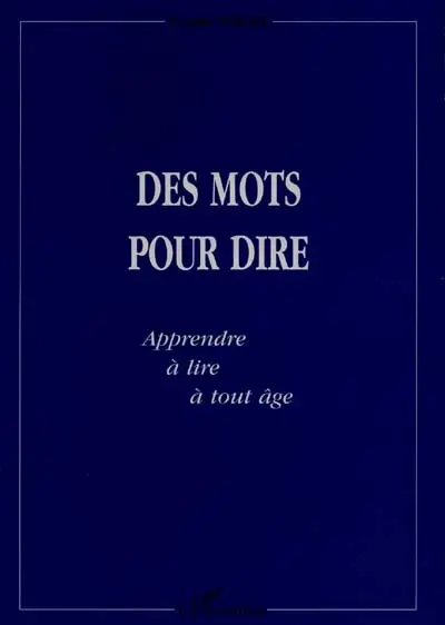 Des mots pour dire : apprendre à lire à tout âge