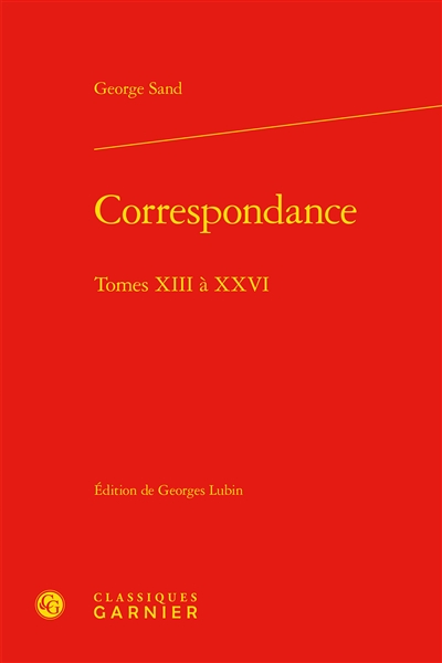 George Sand : correspondance : tomes XIII à XXVI