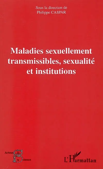 Maladies sexuellement transmissibles, sexualité et institutions : actes du congrès international