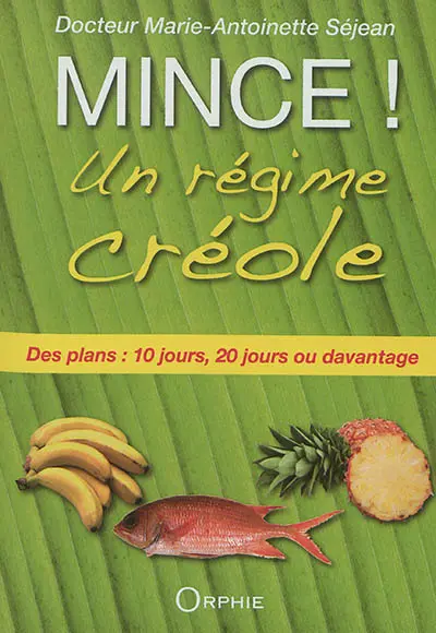 Mince ! un régime créole : des plans : 10 jours, 20 jours ou davantage
