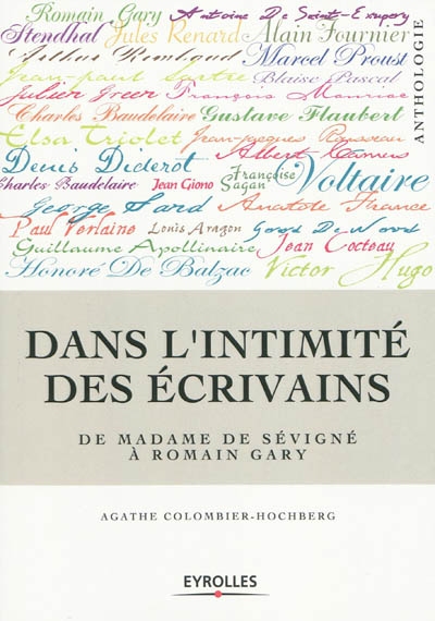 Dans l'intimité des écrivains : de Madame de Sévigné à Romain Gary