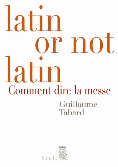 Latin or not latin : comment dire la messe