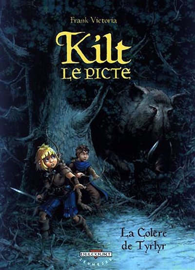 Kilt le Picte. 1 La colère de Tyrlyr