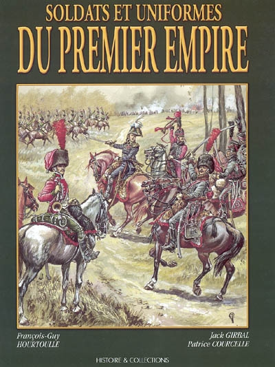 Soldats et uniformes du premier Empire