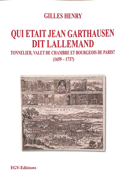 Qui était Jean Garthausen dit Lallemand : tonnelier, valet de chambre et bourgeois de Paris ? (1659-1737)
