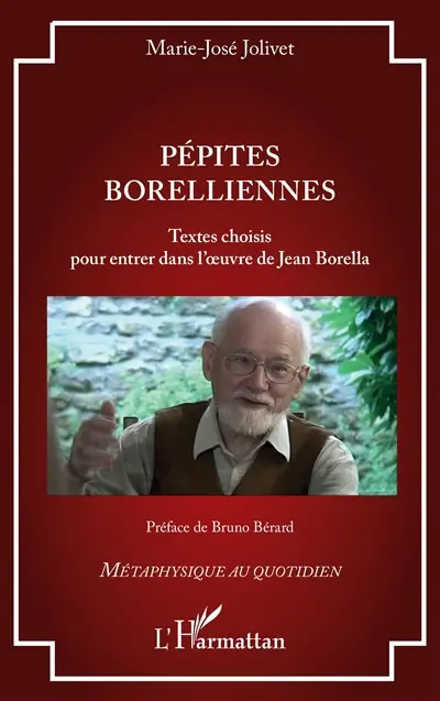Pépites borelliennes : textes choisis pour entrer dans l'oeuvre de Jean Borella