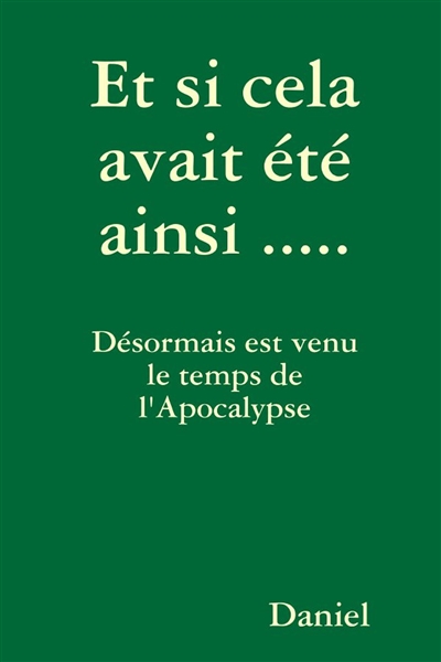 Et Si Cela Avait Ete Ainsi...