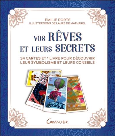 Vos rêves et leurs secrets : 34 cartes et 1 livre pour découvrir leur symbolisme et leurs conseils