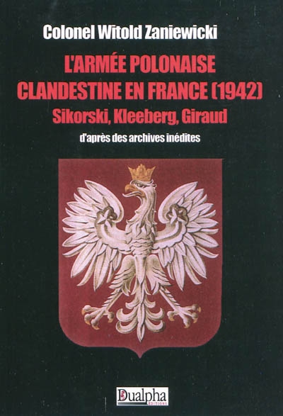 L'armée polonaise clandestine en France (1942) : d'après des archives inédites